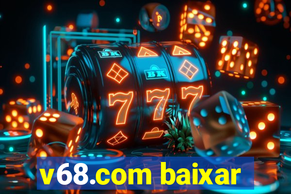 v68.com baixar